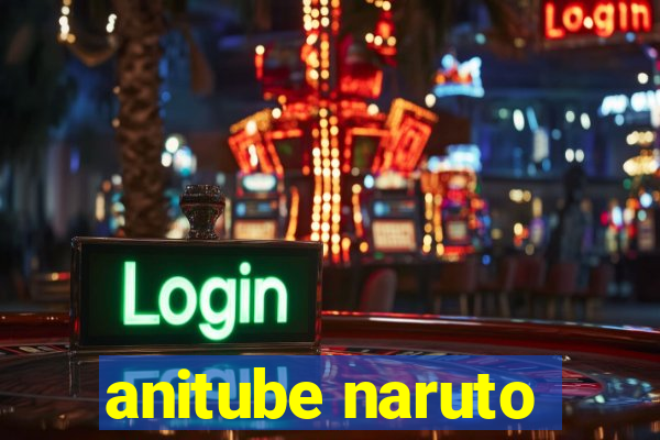 anitube naruto